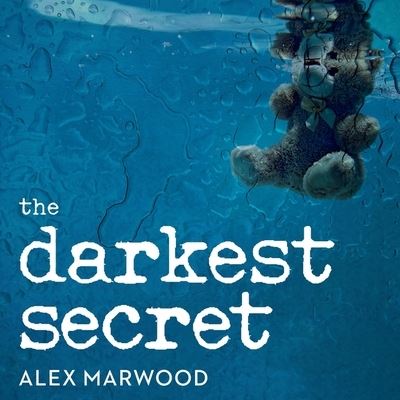 The Darkest Secret Lib/E - Alex Marwood - Muzyka - Tantor Audio - 9781799980803 - 30 sierpnia 2016