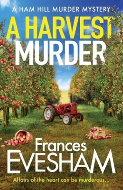 Cover for Evesham, Frances (Author) · A Harvest Murder: A cozy crime murder mystery from Frances Evesham - The Ham Hill Murder Mysteries (Pocketbok) (2022)