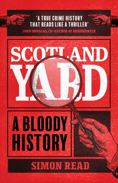 Simon Read · Scotland Yard: A Bloody History (Hardcover Book) (2024)