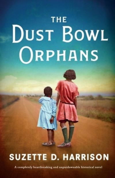 Cover for Suzette D Harrison · The Dust Bowl Orphans: A completely heartbreaking and unputdownable historical novel (Taschenbuch) (2022)