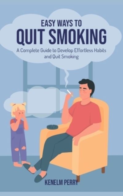 Cover for Kenelm Perry · Easy Ways to Quit Smoking (Hardcover Book) (2021)