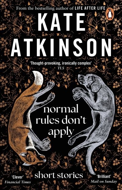 Cover for Kate Atkinson · Normal Rules Don't Apply: A dazzling collection of short stories from the bestselling author of Life After Life (Paperback Bog) (2024)