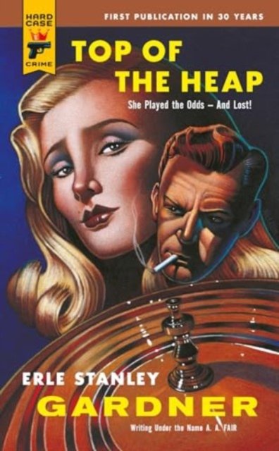 Cover for Erle Stanley Gardner · Top of the Heap (Pocketbok) (2025)