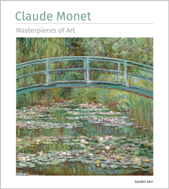 Cover for Gordon Kerr · Claude Monet Masterpieces of Art - Masterpieces of Art (Hardcover Book) (2025)