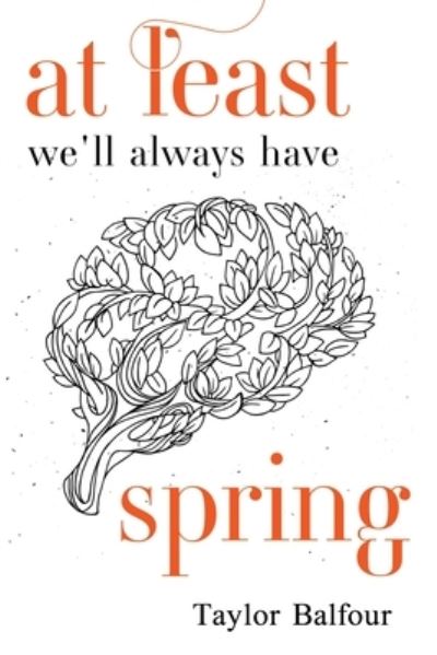 Cover for Taylor Balfour · At Least We'll Always Have Spring (Paperback Book) (2024)