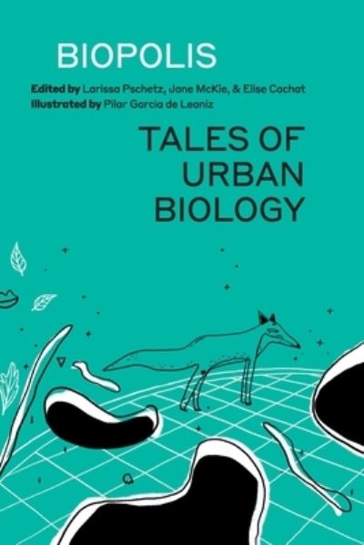 Biopolis - Larissa Pschetz - Books - Shoreline of Infinity Publications - 9781838126803 - October 15, 2020