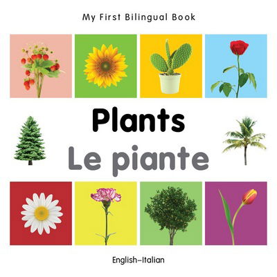 Cover for Milet · My First Bilingual Book -  Plants (English-Italian) - My First Bilingual Book (Board book) [Brdbk Blg edition] (2014)