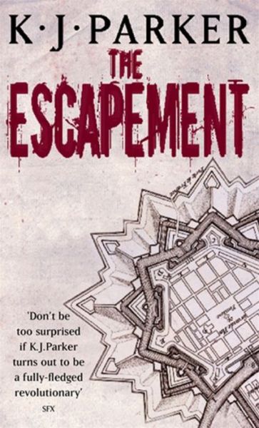 Cover for K. J. Parker · The Escapement: The Engineer Trilogy: Book Three - Engineer Trilogy (Paperback Book) (2008)