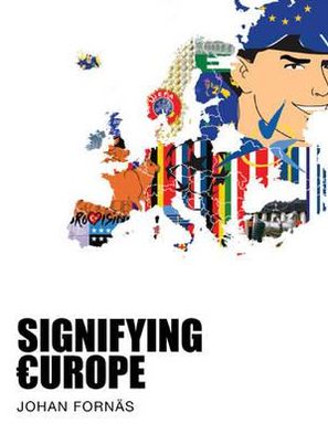Cover for Fornas, Johan (Sodertorn University) · Signifying Europe (Hardcover Book) (2012)