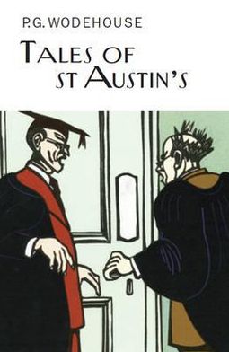 Tales of St Austin's - Everyman's Library P G WODEHOUSE - P.G. Wodehouse - Böcker - Everyman - 9781841591803 - 30 mars 2012