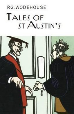 Cover for P.G. Wodehouse · Tales of St Austin's - Everyman's Library P G WODEHOUSE (Innbunden bok) (2012)