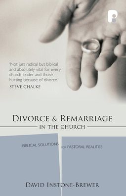 Cover for David Instone-Brewer · Divorce and Remarriage in the Church: Biblical Solutions for Pastoral Realities (Taschenbuch) (2011)