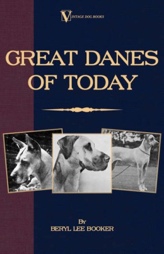 Cover for Beryl Lee Booker · Great Danes of Today (Vintage Dog Books Breed Classic) (Taschenbuch) (2006)