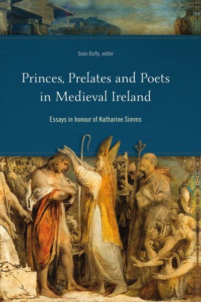 Cover for Duffy · Princes, Prelates and Poets in Medieval Ireland: Essays in Honour of Katharine Simms (Inbunden Bok) (2013)