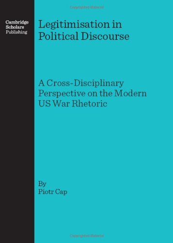 Cover for Piotr Cap · Legitimisation in Political Discourse: a Cross-disciplinary Perspective on the Modern Us War Rhetoric (Hardcover Book) (2006)