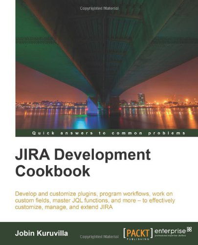 Jobin Kuruvilla · JIRA Development Cookbook (Paperback Book) (2011)