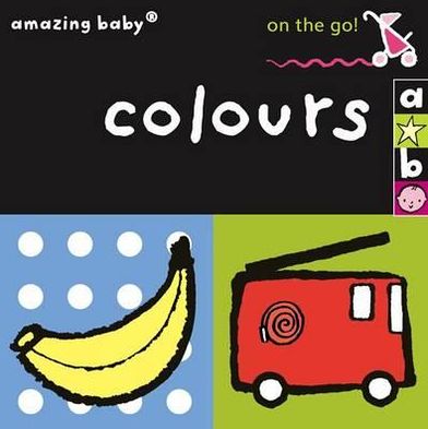 Cover for Lucas · On the Go - Colours - Amazing Baby (Board book) (2010)