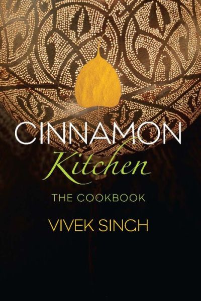 Cover for Vivek Singh · Cinnamon Kitchen: The Cookbook (Hardcover Book) (2012)