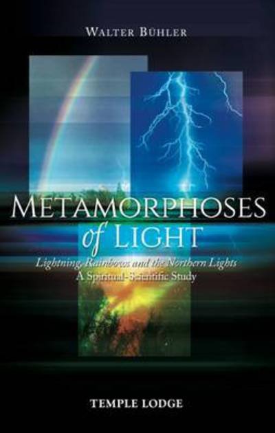 Cover for Walter Buhler · Metamorphoses of Light: Lightning, Rainbows and the Northern Lights, A Spiritual-Scientific Study (Paperback Book) (2015)