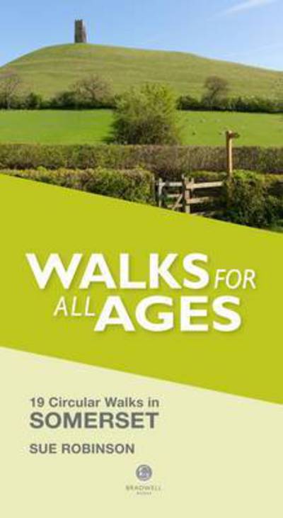 Walks for All Ages Somerset: 19 Circular Walks - Sue Robinson - Kirjat - Bradwell Books - 9781909914803 - torstai 28. elokuuta 2014