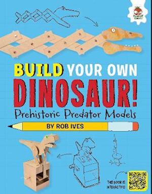 Cover for Rob Ives · Prehistoric Predator Models: Build Your Own Dinosaurs! - Interactive Model Making STEAM - Build Your Own Dinosaurs (Paperback Book) (2023)