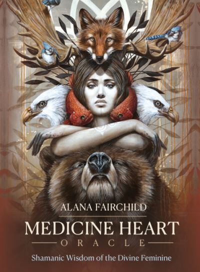 Cover for Fairchild, Alana (Alana Fairchild) · Medicine Heart Oracle: Shamanic Wisdom of the Divine Feminine (Book) (2023)