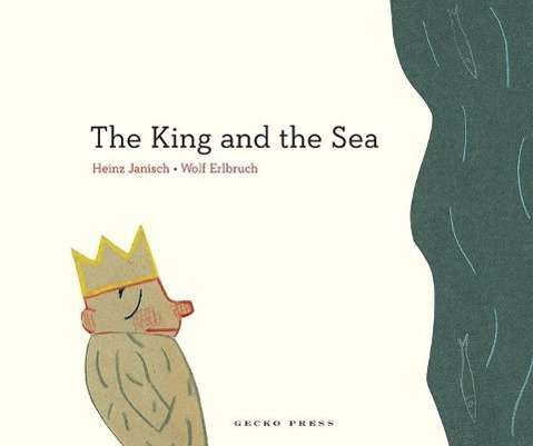 Cover for Heinz Janisch · The King and the Sea (Paperback Book) (2015)