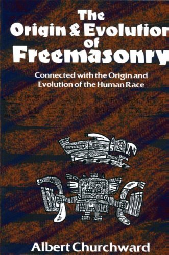 The Origin and Evolution of Freemasonry - Albert Churchward - Livros - Lushena Books - 9781930097803 - 1 de abril de 2006