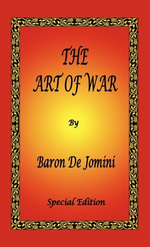 The Art of War by Baron De Jomini - Special Edition - Antoine Henri De Jomini - Livros - El Paso Norte Press - 9781934255803 - 11 de janeiro de 2011