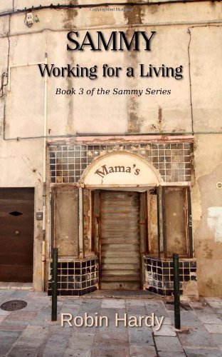 Cover for Robin Hardy · Sammy: Working for a Living: Book 3 of the Sammy Series (Volume 3) (Paperback Bog) (2014)