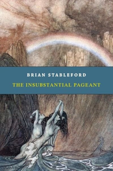 Cover for Brian Stableford · The Insubstantial Pageant (Book) (2018)