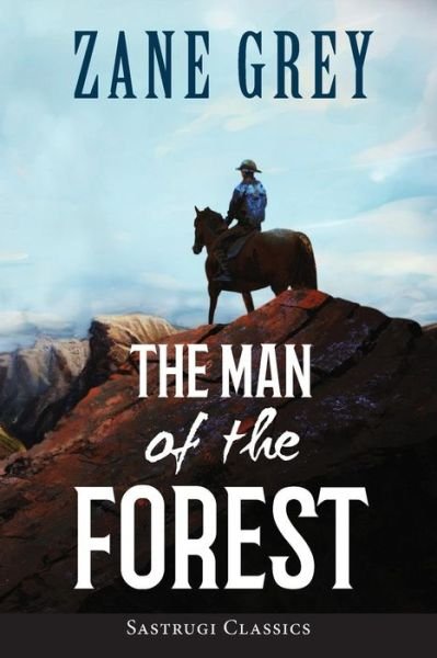Cover for Zane Grey · The Man of the Forest (ANNOTATED) (Paperback Bog) (2019)