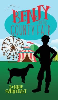 Benjy and the County Fair - Benjy - Bonnie Swinehart - Books - Whitespark - 9781946531803 - May 4, 2020