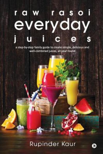 Cover for Rupinder Kaur · Raw Rasoi Everyday Juices (Paperback Book) (2017)