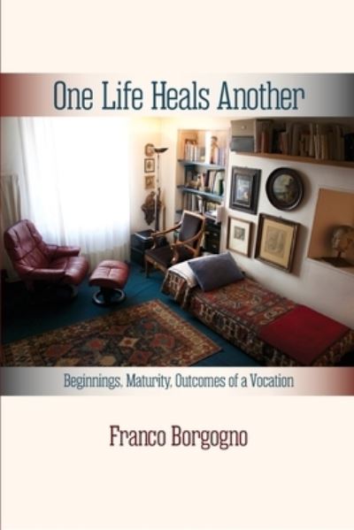 Cover for Franco Borgogno · One Life Heals Another (Paperback Book) (2021)