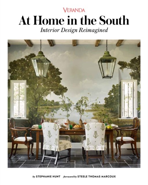 Cover for Stephanie Hunt · Veranda At Home in the South: Interior Design Reimagined (Hardcover Book) (2022)