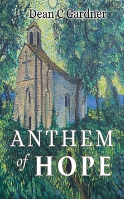 Cover for Dean C. Gardner · Anthem of Hope (Book) (2022)