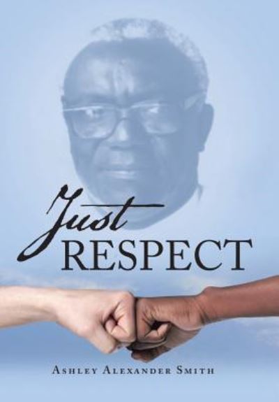 Cover for Ashley Alexander Smith · Just Respect (Hardcover Book) (2019)