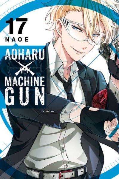Cover for Naoe · Aoharu X Machinegun, Vol. 17 - AOHARU X MACHINEGUN GN (Paperback Book) (2020)