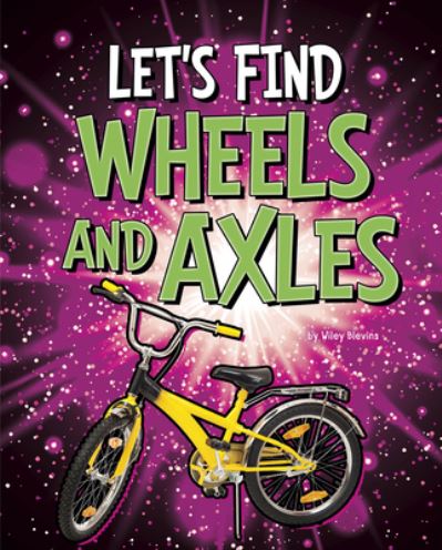 Cover for Wiley Blevins · Let's Find Wheels and Axles (Hardcover Book) (2020)