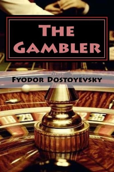 Cover for Fyodor Fyodor Dostoyevsky · The Gambler (Paperback Book) (2017)