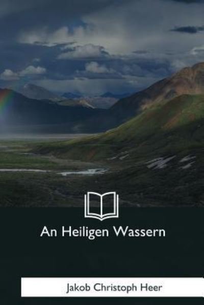 Cover for Jakob Christoph Heer · An Heiligen Wassern (Pocketbok) (2018)