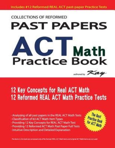 Cover for Kay · Collections of Reformed Past papers of ACT Math Practice Book (Pocketbok) (2018)