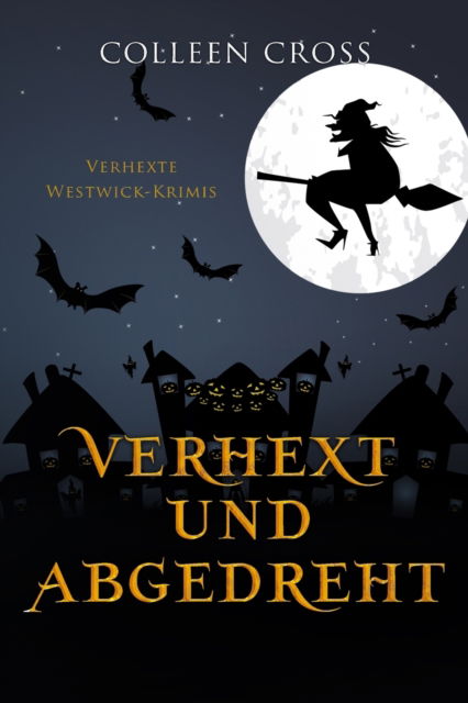 Cover for Colleen Cross · Verhext und abgedreht (Paperback Book) (2024)