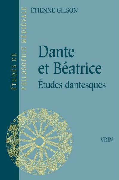 Cover for Etienne Gilson · Dante et Beatrice (Etudes De Philosophie Medievale) (French Edition) (Paperback Book) [French edition] (2012)