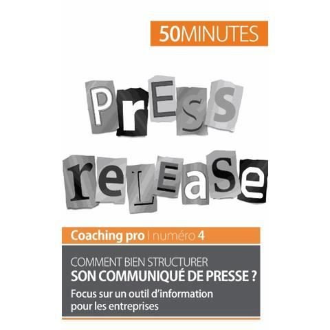 Comment bien structurer son communique de presse ? - Martin Dawagne - Livres - 50Minutes.fr - 9782806263803 - 13 mai 2015