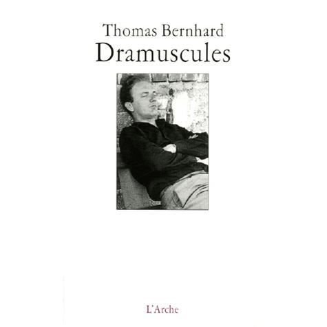 Dramuscules - Thomas Bernhard - Fanituote - Editions l'Arche - 9782851812803 - perjantai 13. kesäkuuta 1997