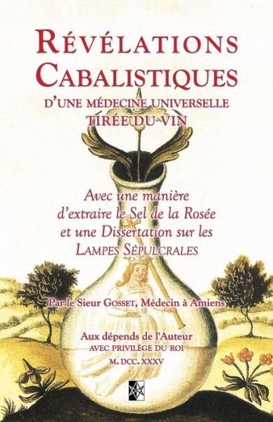 Cover for Gosset · Revelations Cabalistiques d'une Medecine Universelle tiree du Vin (Paperback Book) (2018)