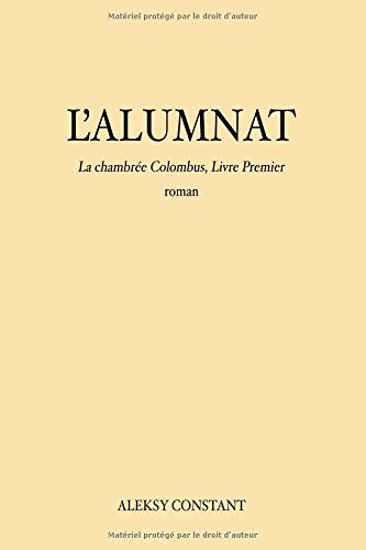 Cover for Aleksy Constant · L'alumnat (La Chambrée Colombus) (Volume 1) (French Edition) (Pocketbok) [French, 1 edition] (2014)