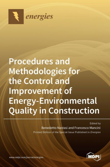 Procedures and Methodologies for the Control and Improvement of Energy-Environmental Quality in Construction - Benedetto Nastasi - Böcker - Mdpi AG - 9783036517803 - 19 november 2021
